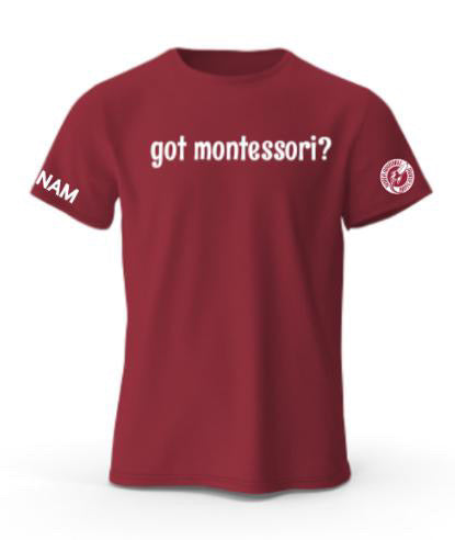 Got Montessori? NAM Shirt