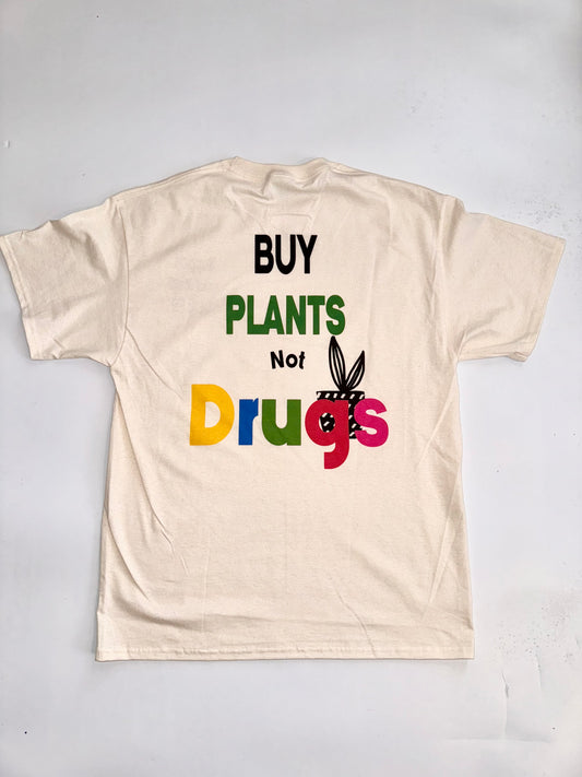 Buy Plants, Not Drugs Shirt (Support Your Local Dealer)